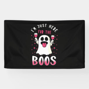 Halloween I Am Just Here For The Boos Banner