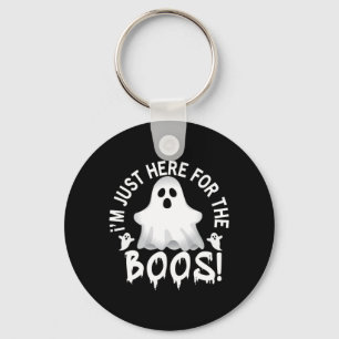 Halloween I Am Just Here For The Boos Birthday Key Ring