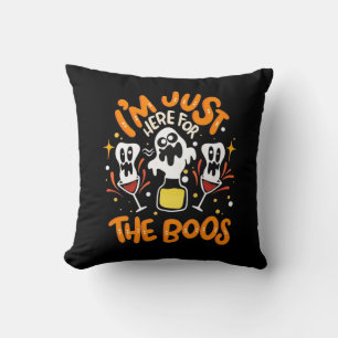 Halloween I Am Just Here For The Boos Cushion