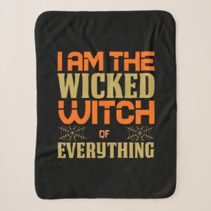 Halloween I Am The Wicked Witch Of Everything Sherpa Blanket