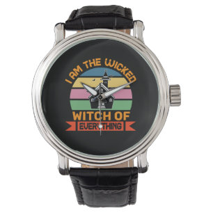 Halloween I Am The Witch Of Everything Birthday Watch