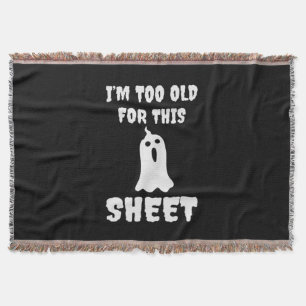 Halloween I Am Too Old For This Sheet Birthday Throw Blanket