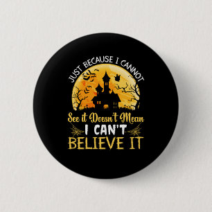 Halloween I Can Not Believe It Birthday 6 Cm Round Badge