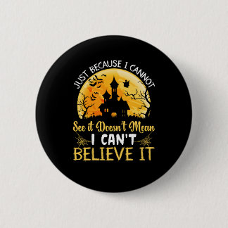 Halloween I Can Not Believe It Birthday 6 Cm Round Badge
