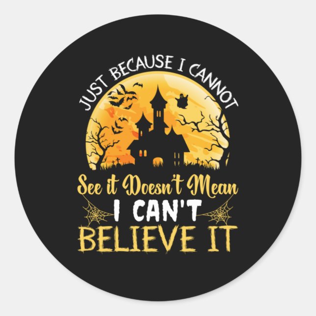 Halloween I Can Not Believe It Birthday Classic Round Sticker (Front)