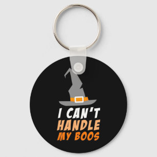 Halloween I Can Not Handle My Boos Key Ring