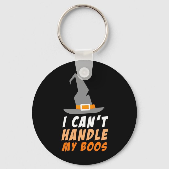 Halloween I Can Not Handle My Boos Key Ring (Front)
