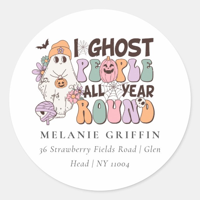 Halloween I Ghost People All Year Round Address Classic Round Sticker (Front)