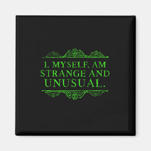 Halloween I Myself Am Strange And Unusual Men Wome Magnet