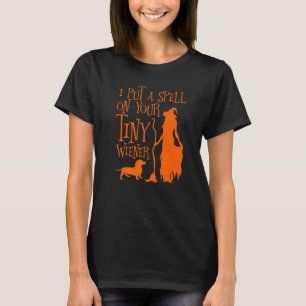 Halloween I Put A Spell On Your Tiny Wiener Humour T-Shirt