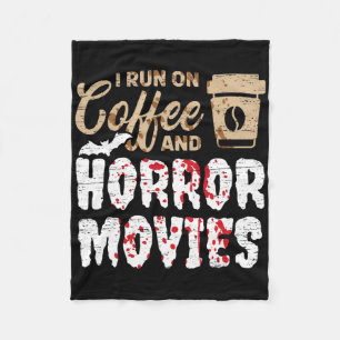 Halloween I Run On Coffee And Horror Movies Trick Fleece Blanket