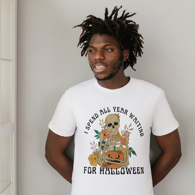 HALLOWEEN I SPEND ALL YEAR WAITING FOR HALLOWEEN  T-Shirt (Creator Uploaded)