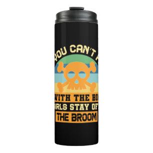 Halloween If You Can Not Fly With The Big Girls Thermal Tumbler