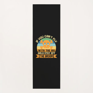 Halloween If You Can Not Fly With The Big Girls Yoga Mat