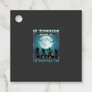 Halloween If Zombies Chase Us_1 Favour Tags