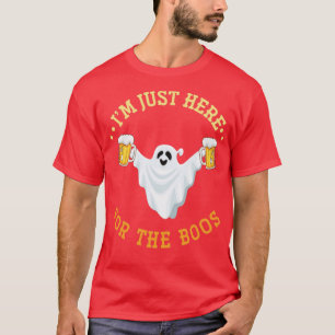 Halloween Im Just here For The Boos Ghost T-Shirt