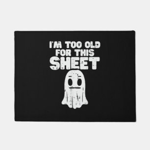 Halloween Im Too Old For This Sheet Ghost Costume Doormat