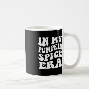 Halloween In My Pumpkin Spice Era Autumn Thanksgiv Coffee Mug