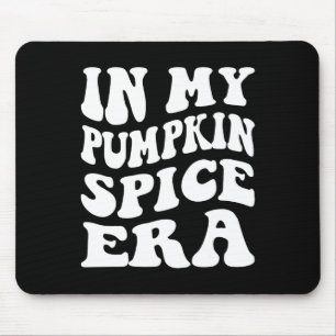Halloween In My Pumpkin Spice Era Autumn Thanksgiv Mouse Pad