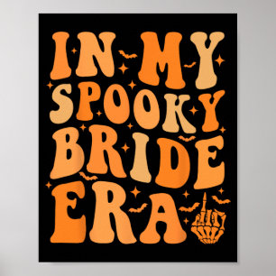 Halloween In My Spooky Bride Era Groovy Wedding Ba Poster