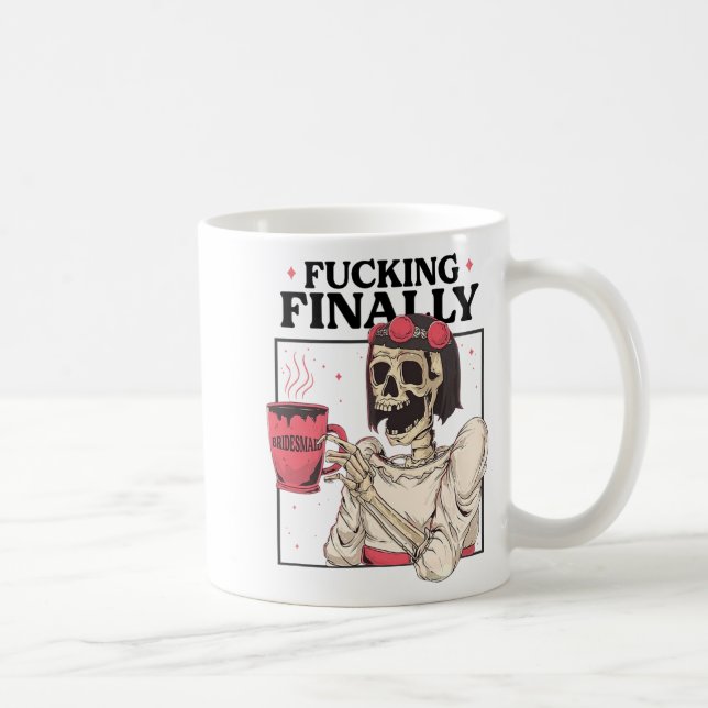 Halloween Ing Finally Bridesmaid Skeleton Bachelor Coffee Mug (Right)