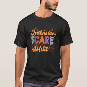 Halloween Intensive Care Scare Unit Funny Nurse IC T-Shirt