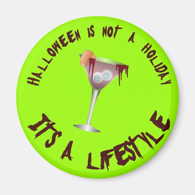 Halloween is a Lifestyle Button Magnet (Front)