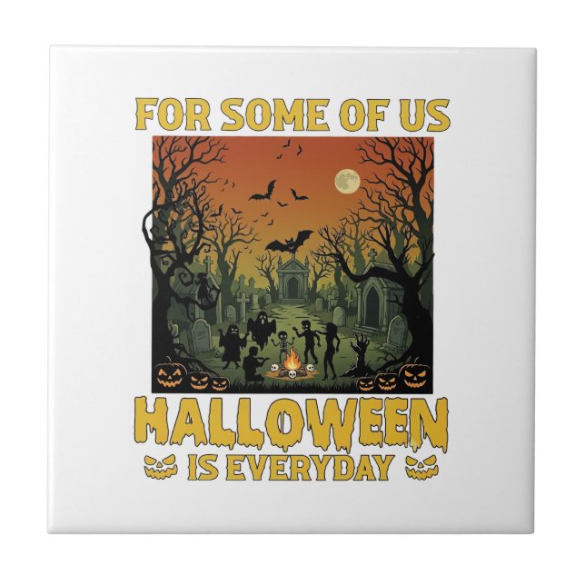 Halloween Is Everyday Graveyard Zombies Bonfire Pu Ceramic Tile (Front)