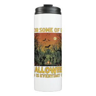 Halloween Is Everyday Graveyard Zombies Bonfire Pu Thermal Tumbler