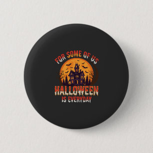 Halloween Is Everyday Haunted House Vintage Graphi 6 Cm Round Badge
