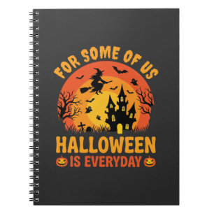 Halloween Is Everyday Haunted House Witch Notebook