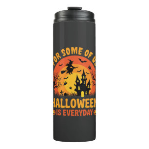 Halloween Is Everyday Haunted House Witch Thermal Tumbler