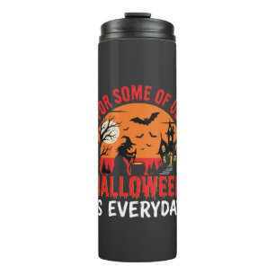 Halloween Is Everyday Witch Haunted House Thermal Tumbler