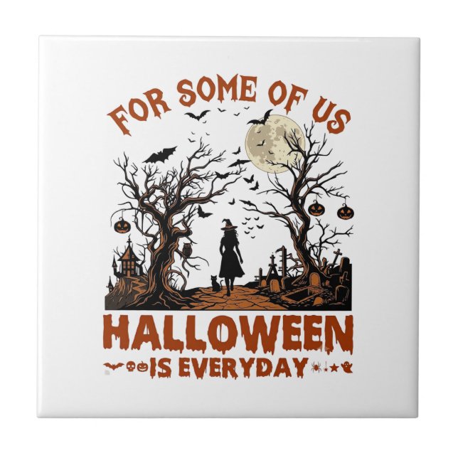 Halloween Is Everyday Witch Silhouette Full Moon G Ceramic Tile (Front)