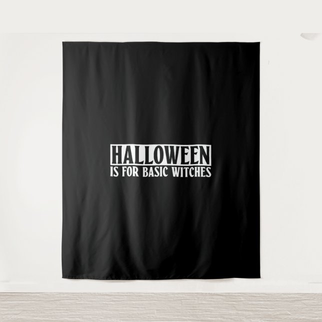 Halloween Is For Basic Witches - Goth Halloween Tapestry (Front)