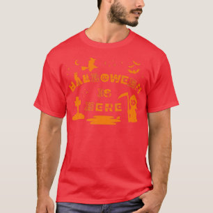 Halloween Is Here Orange Ghoul Witch Zombie Spider T-Shirt