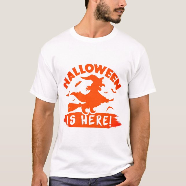 Halloween Is Here T-Shirt (Front)