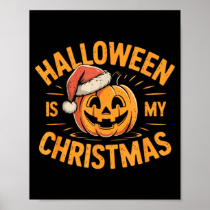 Halloween Is My Christmas Funny Soky Statement  Poster