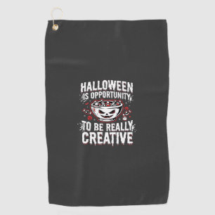 Halloween Is Opportunity Creative Quote Design Golf Towel