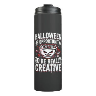 Halloween Is Opportunity Creative Quote Design Thermal Tumbler