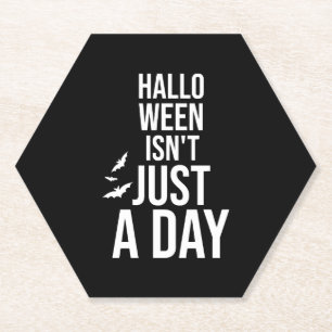 Halloween Isn't Just a Day , Funny Halloween Paper Coaster