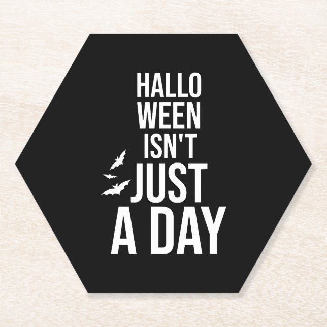 Halloween Isn't Just a Day , Funny Halloween Paper Coaster (Front)