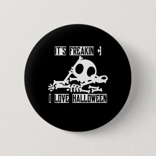 Halloween It Is Freakin I Love Halloween 6 Cm Round Badge