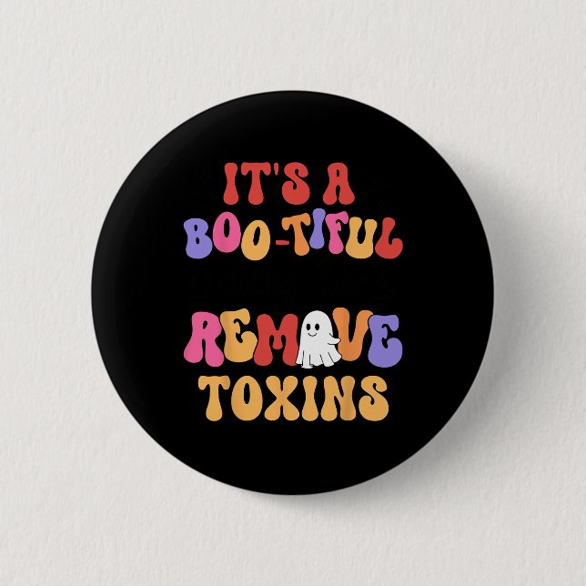 Halloween Its A Bootiful Day To Remove Toxins Dial 6 Cm Round Badge (Front)