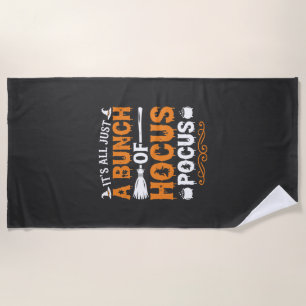 Halloween Its All Just Hocus Pocus Witch Beach Towel