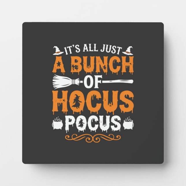Halloween Its All Just Hocus Pocus Witch Plaque (Front)