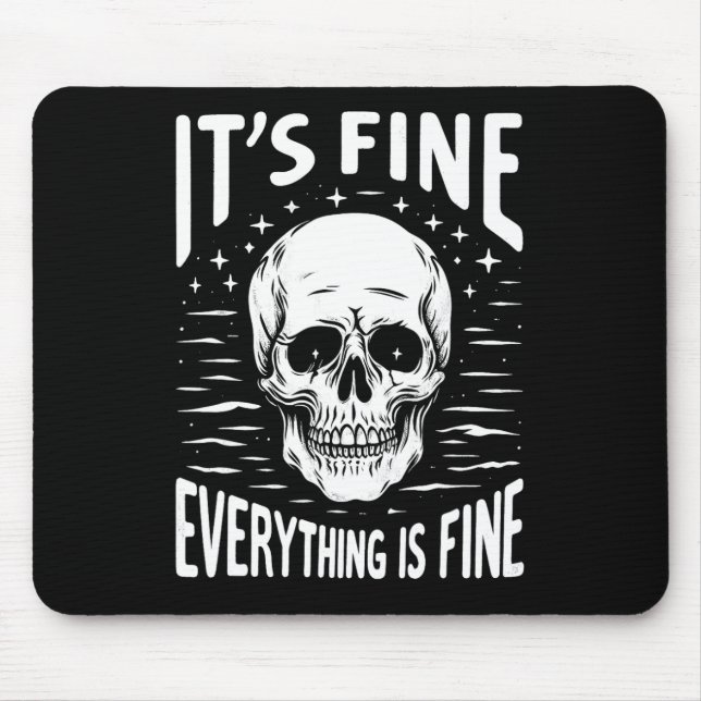 Halloween It's Fine Everything Is Fine Funny Skele Mouse Pad (Front)