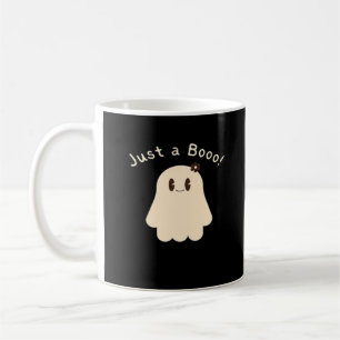 Halloween Just A Boo - Cute Boo - Trick Or Treat Coffee Mug