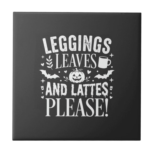 Halloween Leggings Leaves and Lattes Fall Coffee D Ceramic Tile (Front)
