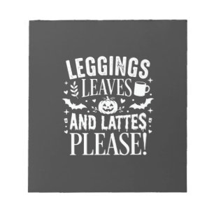 Halloween Leggings Leaves and Lattes Fall Coffee D Notepad